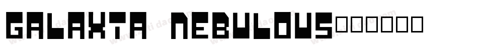 Galaxia Nebulous字体转换